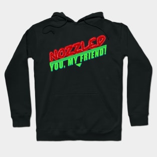 Nozzled you, my friend! A Night at the Roxbury Hoodie